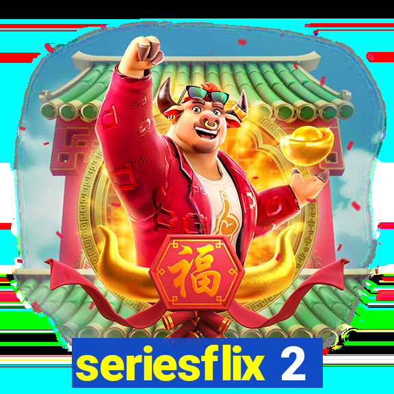 seriesflix 2